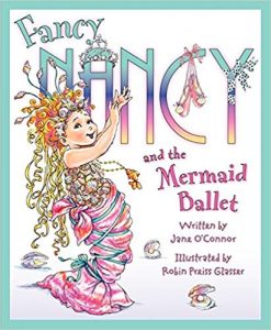 Fancy Nancy and the Mermaid ballet