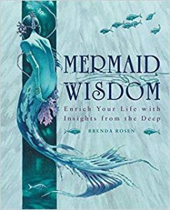 Mermaid Wisdom: Enrich your Life with Insights from the Deep